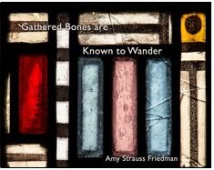 Gathered Bones Are Known to Wander