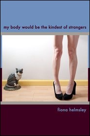 My Body Would Be the Kindest of Strangers